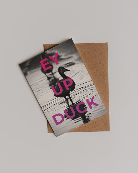 Ey Up Duck Greetings Card