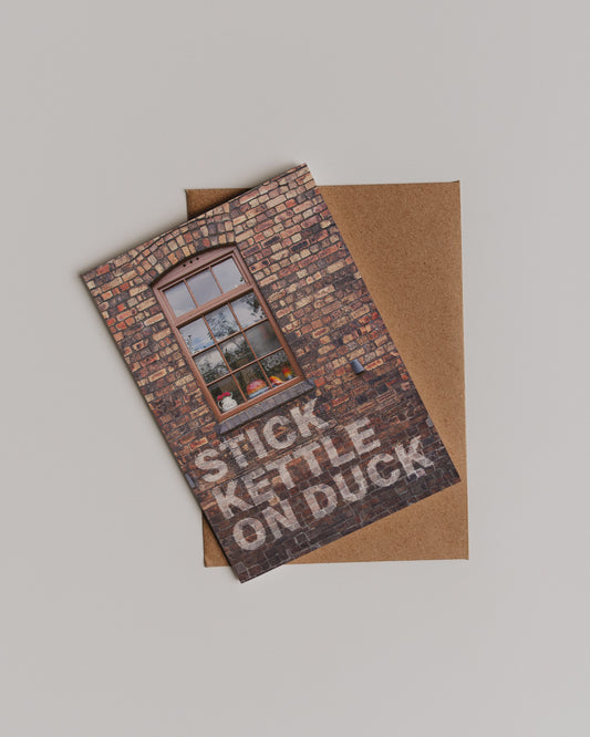 Stick Kettle On Duck Greetings Card